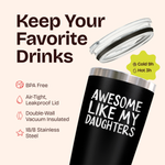 Gift for Father Dad - Awesome like Daughters Engraved Black 20 ounce oz Tumbler Birthday Gift for Father Dad