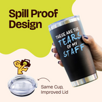 Gifts for Boss Coworker - These are the Tears Of My Staff Black 20 ounce oz Tumbler Gifts