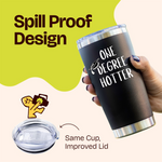 Gifts for Graduation - One Degree Hotter Black 20 ounce oz Tumbler