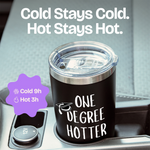 Gifts for Graduation - One Degree Hotter Black 20 ounce oz Tumbler