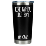 Gift for Fathers - Like Father Like Son Black 20 ounce oz Tumbler Fathers Day