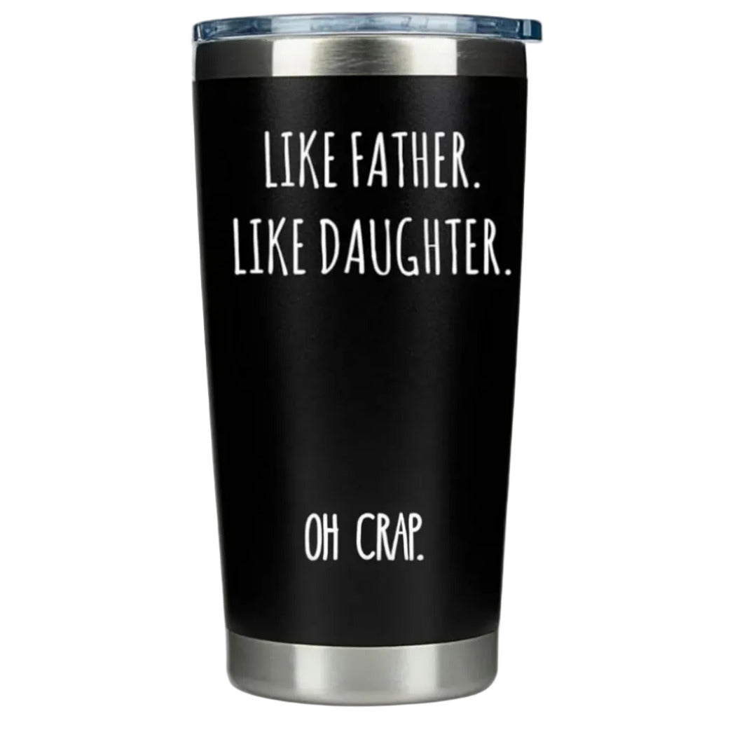 Gift for Fathers - Like Father Like Daugher Black 20 ounce oz Tumbler Dad Fathers Day