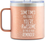Gifts for Women and Mothers - Sometimes You Forget You Are Awesome 14 ounce oz Rose Gold Mug