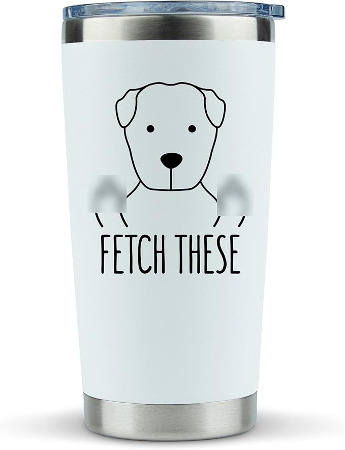 Gifts for Dog Lovers Funny - Fetch These 20oz Travel Coffee Mug/Tumbler - Funny and Unique Gift Idea for Dog Lovers, Dog Dad