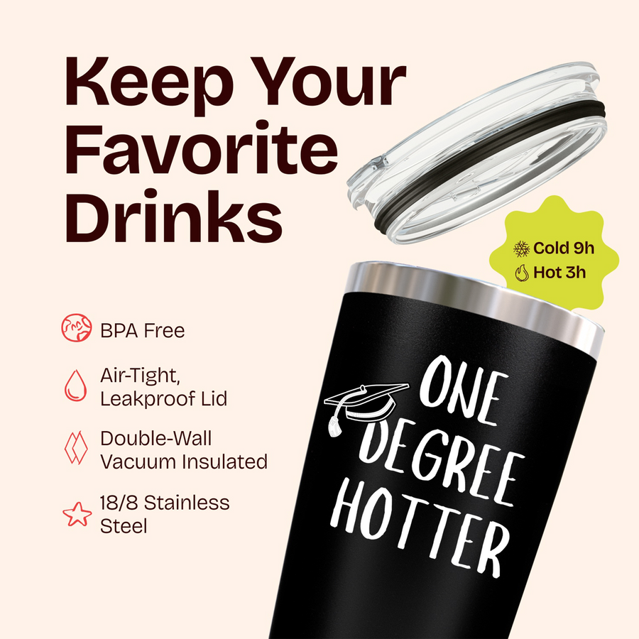 Gifts for Graduation - One Degree Hotter Black 20 ounce oz Tumbler
