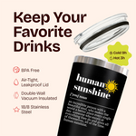 Human Sunshine Black 20 ounce oz Tumbler Birthday Gifts for Amazing Teachers