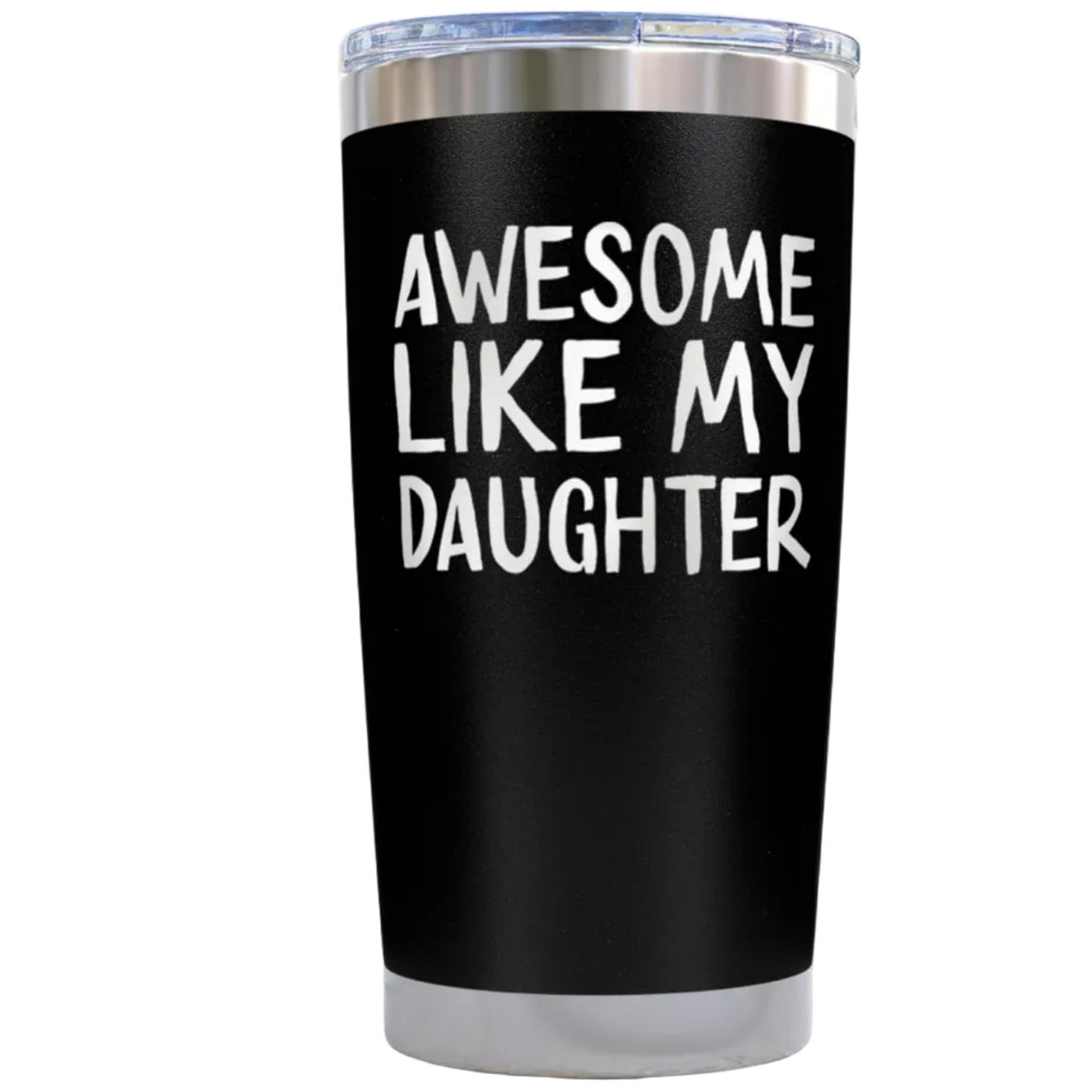 Gift for Father Dad - Awesome like My Daughter Engraved Black 20 ounce oz Tumbler Birthday Gift for Father Dad (Copy)