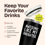 Gift for Father Dad - Awesome like My Daughter Engraved Black 20 ounce oz Tumbler Birthday Gift for Father Dad