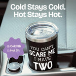 Gift for Fathers - You Can't Scare Me I have Two Daughters Black 20 ounce oz Tumbler gift from daughter