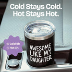 Gift for Father Dad - Awesome like My Daughter Engraved Black 20 ounce oz Tumbler Birthday Gift for Father Dad