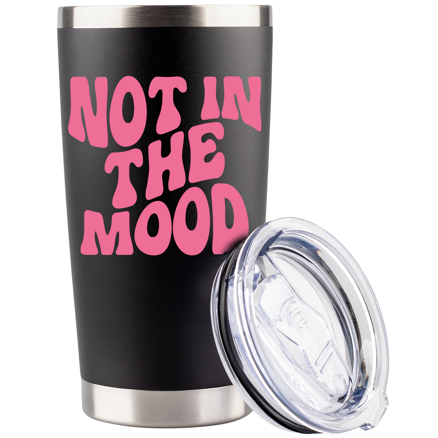 College Gifts for Girls - Not In The Mood Tumbler with Lid and Straw 20 Ounce, Cool Gifts for Female Friends, Best Friend Gifts, Coworker Gifts, For Sisters