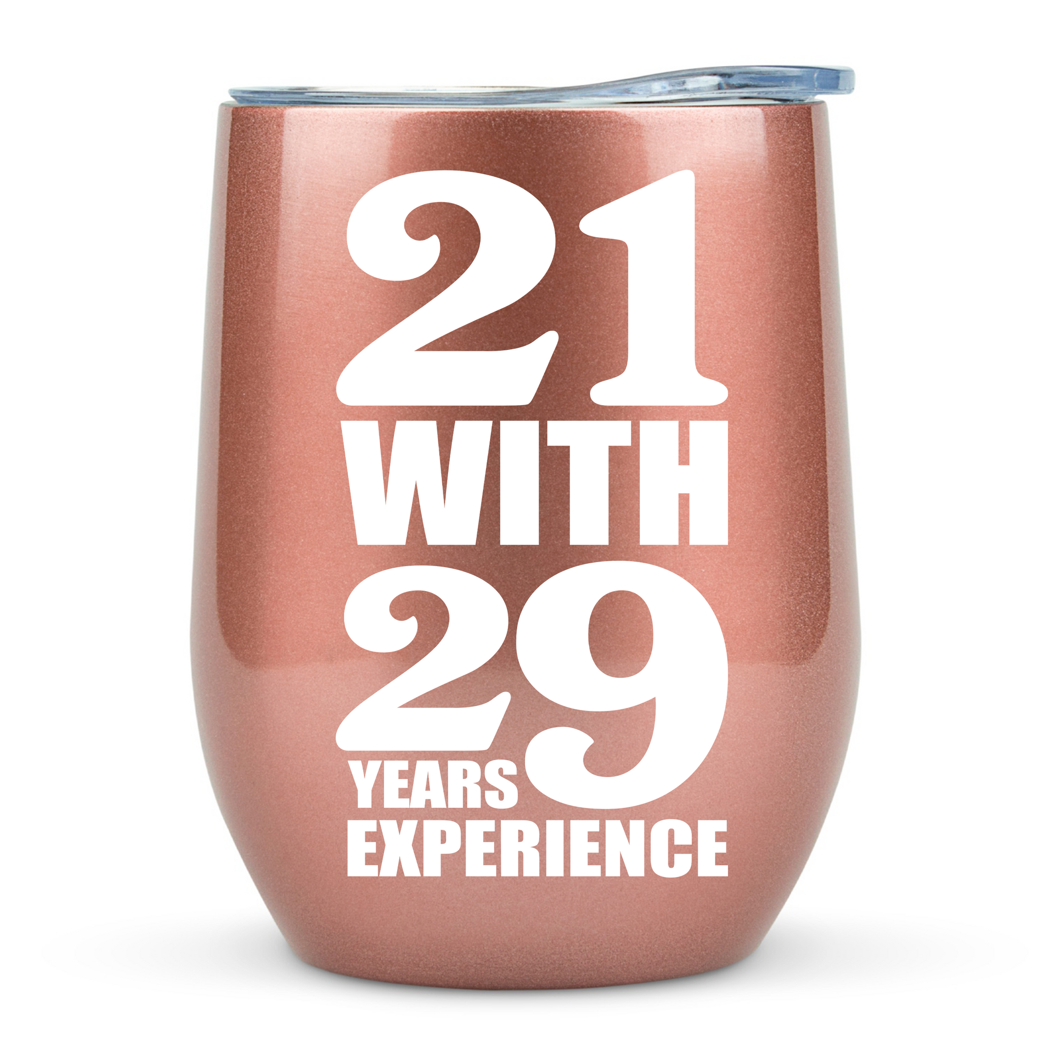 50th Birthday Gifts for Women - 21 With 29 Years Experience 12 ounce oz Rose Gold Tumbler Decorations