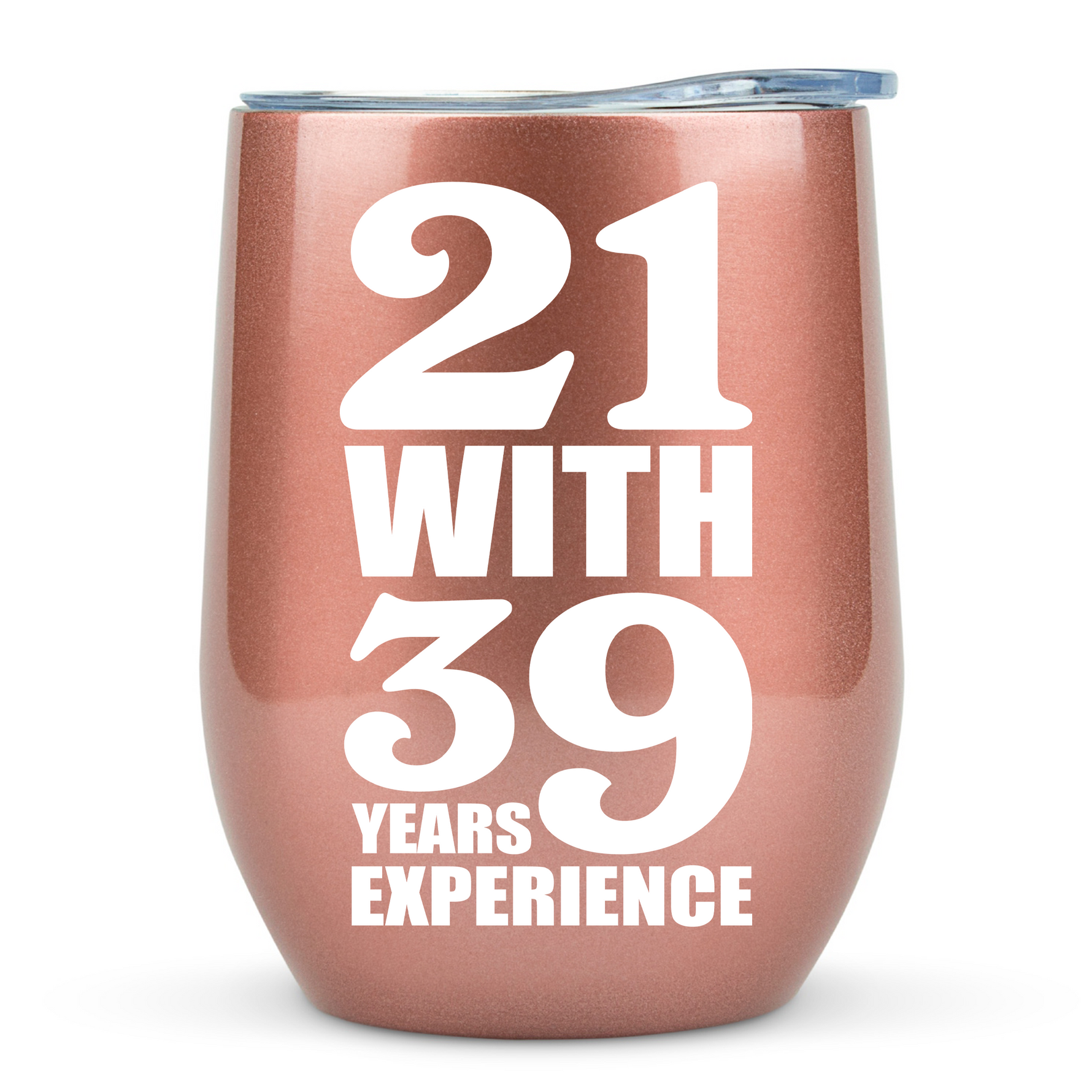 60th Birthday Gifts for Women - 21 With 39 Years Experience 12 ounce oz Rose Gold Tumbler Decorations Mother Grandma gifts