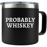 Gifts for Fathers Dad - Probably Whiskey Black 14 ounce oz Mug