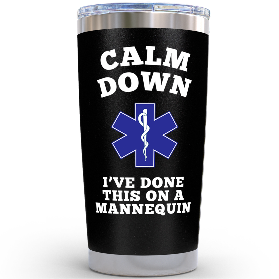 Gifts for Nurse Coworker - Calm Down I've Done This on A Mannequin - Black 20 ounce oz Tumbler Birthday Graduation
