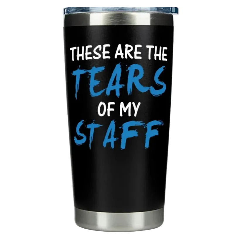 Gifts for Boss Coworker - These are the Tears Of My Staff Black 20 ounce oz Tumbler Gifts