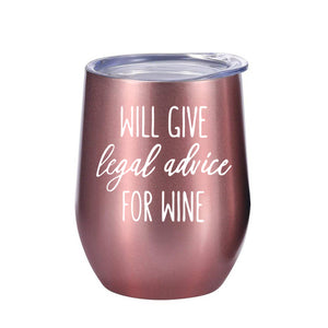 Lawyer Gifts -"Will Give Legal Advice for Wine" 12oz Tumbler/Mug for Wine or Coffee